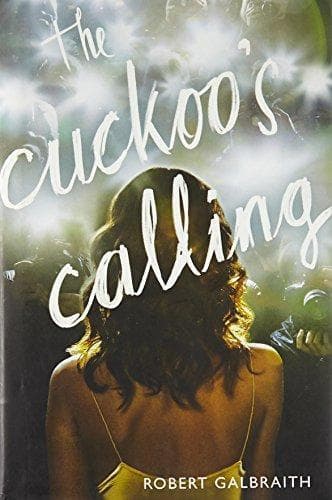 The Cuckoo's Calling — J.K. Rowling, Robert Galbraith