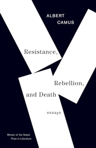 Resistance, Rebellion and Death: Essays — Albert Camus
