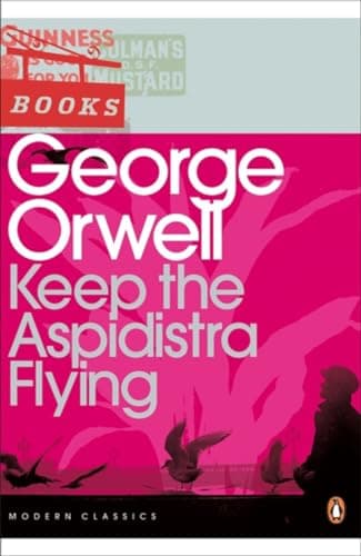Keep the Aspidistra Flying — George Orwell