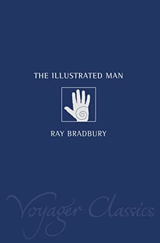 The Illustrated Man — Ray Bradbury