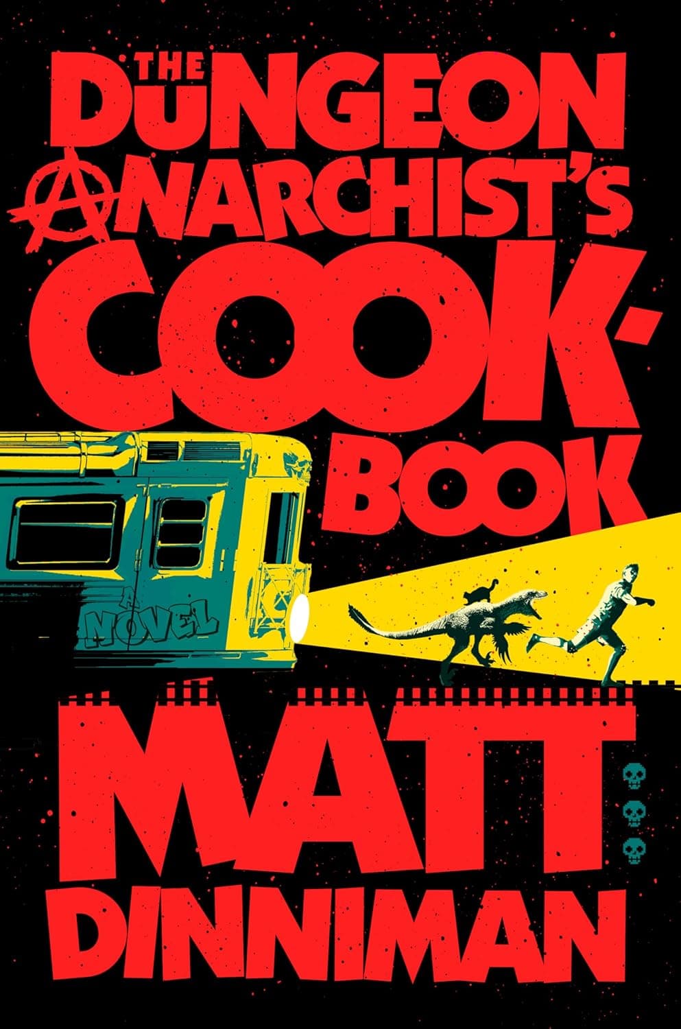 The Dungeon Anarchist's Cookbook — Matt Dinniman