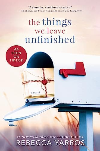 The Things We Leave Unfinished — Rebecca Yarros