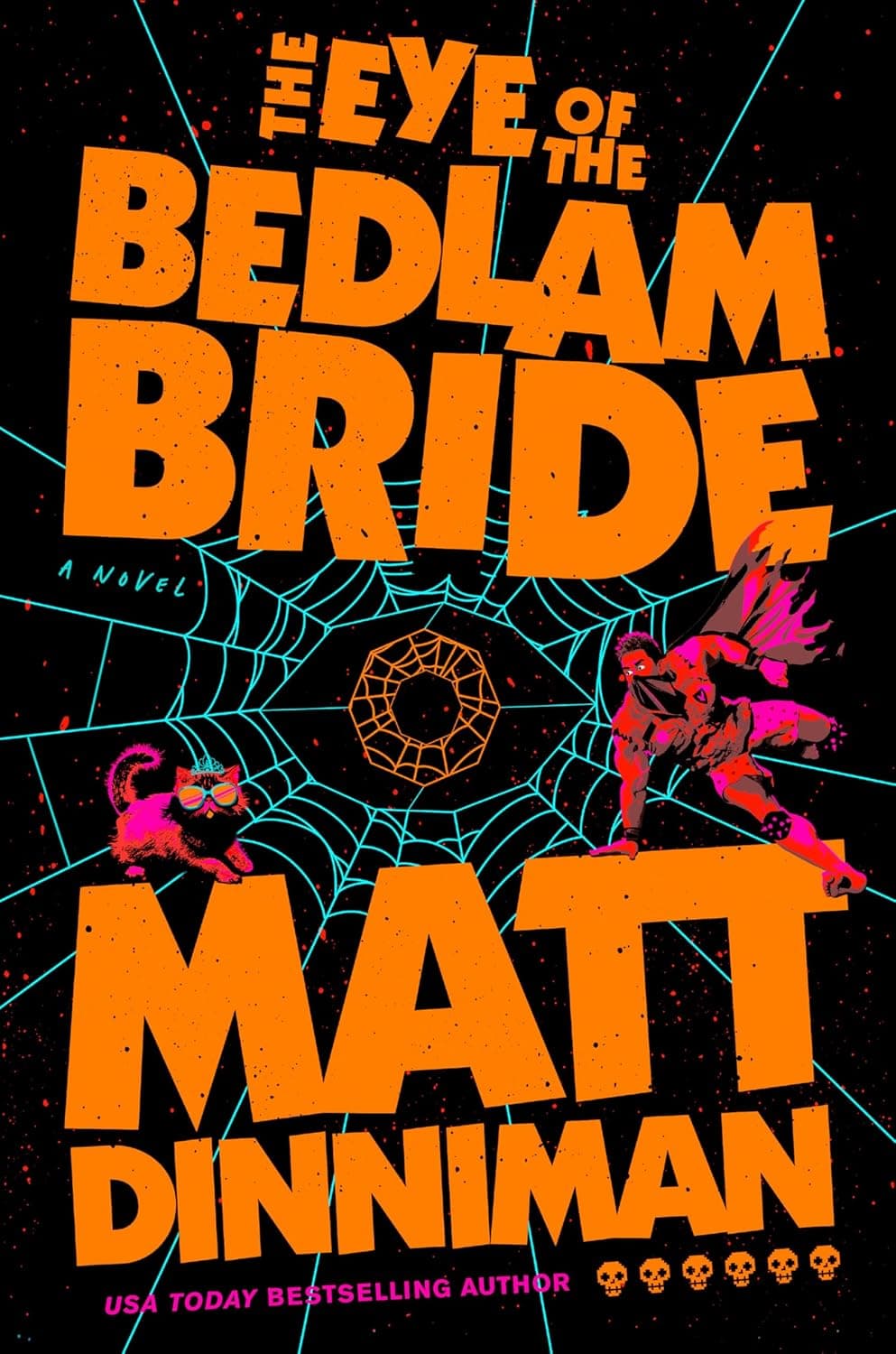 The Eye of the Bedlam Bride — Matt Dinniman
