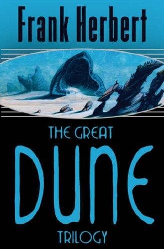 The Great Dune Trilogy — Frank Herbert