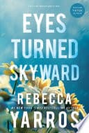 Eyes Turned Skyward — Rebecca Yarros