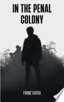 In the Penal Colony — Franz Kafka