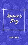 Annie's Day — Andy Weir