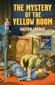 The Mystery of the Yellow Room — Gaston Leroux
