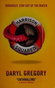 Harrison squared — Daryl Gregory