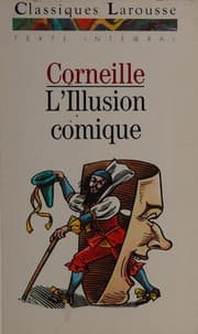 L' illusion comique — Pierre Corneille