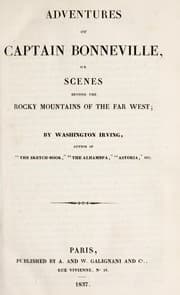 Adventures of Captain Bonneville, or, Scenes beyond the Rocky Mountains of the Far West — Washington Irving