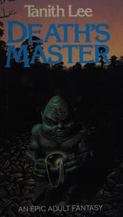 Death's master. — Tanith Lee