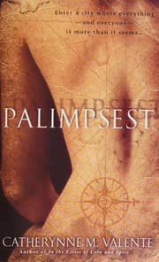 Palimpsest — Catherynne M. Valente