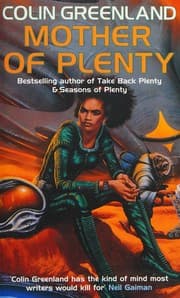 Mother of Plenty — Colin Greenland