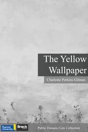 The Yellow Wallpaper — Charlotte Perkins Gilman