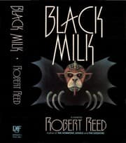 Black milk — Robert Reed