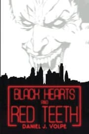 Black Hearts and Red Teeth — Daniel J. Volpe