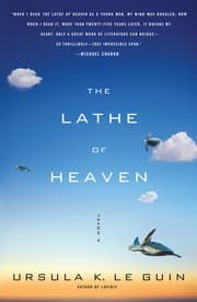The  lathe of heaven — Ursula K. Le Guin