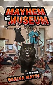 Mayhem at the Museum — Regina Watts