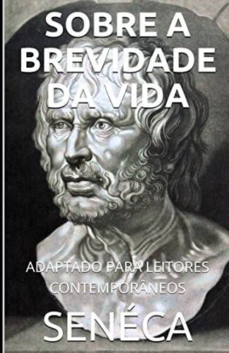 Séneca - Sobre a Brevidade Da Vida — James Harris