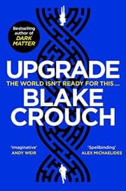 Upgrade — Blake Crouch