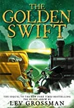 Golden Swift — Lev Grossman
