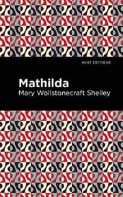 Mathilda — Mary Shelley