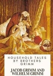 Household Tales by Brothers Grimm — Jacob Grimm