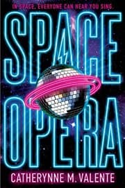 Space opera — Catherynne M. Valente