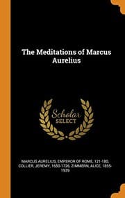 Meditations of Marcus Aurelius — Marcus Aurelius