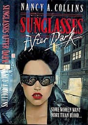 Sunglasses after dark — Nancy A. Collins