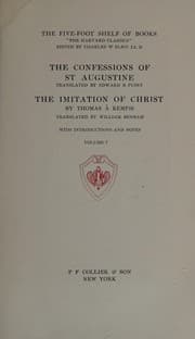 Harvard Classics 7 Confessions of St. Augustine, Imitation of Christ — Augustine of Hippo