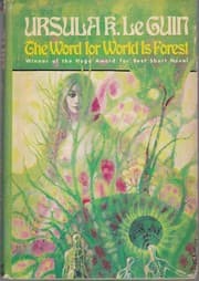 The word for world is forest — Ursula K. Le Guin