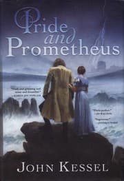 Pride and Prometheus — John Kessel