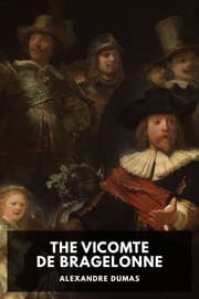 The Vicomte de Bragelonne — Alexandre Dumas