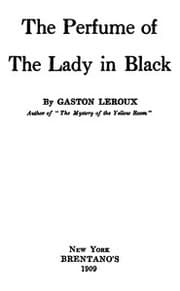 The perfume of the lady in black — Gaston Leroux