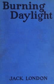 Burning daylight  — Jack London