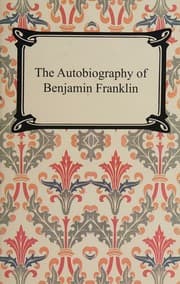 The autobiography of Benjamin Franklin — Benjamin Franklin