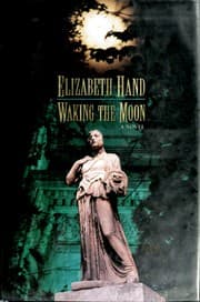 Waking the moon — Elizabeth Hand