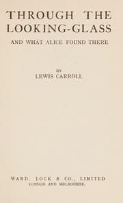 Through the looking-glass — Lewis Carroll