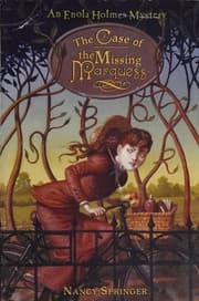 The Case of the Missing Marquess (An Enola Holmes Mystery) — Nancy Springer