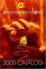 2005 Overlook Connection Press Catalog And Fiction Sampler — A.R. Morlan