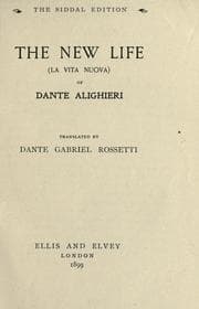 The new life (La vita nuova) of Dante Alighieri — Dante Alighieri