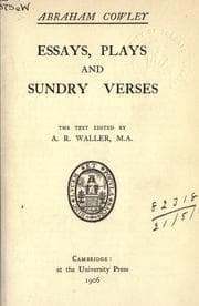 Essays, plays and sundry verses — Abraham Cowley