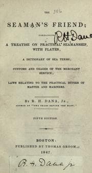 The  seaman's friend — Richard Henry Dana Jr.