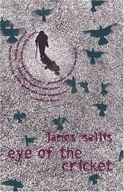 Eye of the cricket — James Sallis