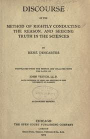 Discourse on the method of rightly conducting the reason, and seeking truth in the sciences. — René Descartes