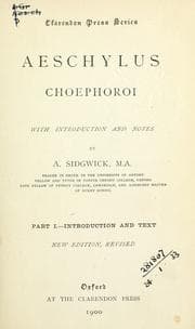 Choephoroi, with introd. and notes by A. Sidgwick. — Aeschylus