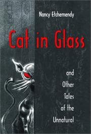 Cat in glass, and other tales of the unnatural — Nancy Etchemendy