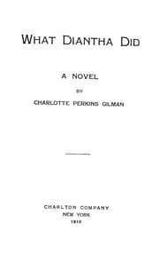 What Diantha did — Charlotte Perkins Gilman